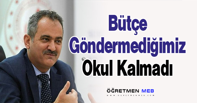 Bakan Özer: ''Bütçe Göndermediğimiz Okul Kalmadı''