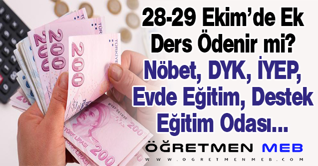 29 Ekim'de Öğretmenlere Ek Ders, DYK, İYEP, Nöbet Ücreti Ödenir mi?