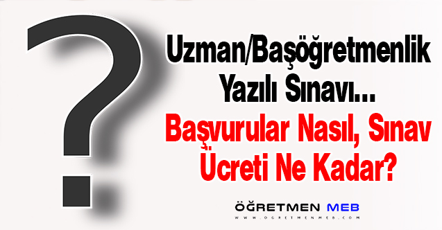 Uzman/Başöğretmenlik Yazılı Sınav Başvuruları 26 Eylül'de Başlıyor