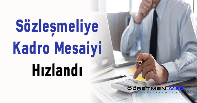 Sözleşmeliye Kadro Mesaiyi Hızlandı