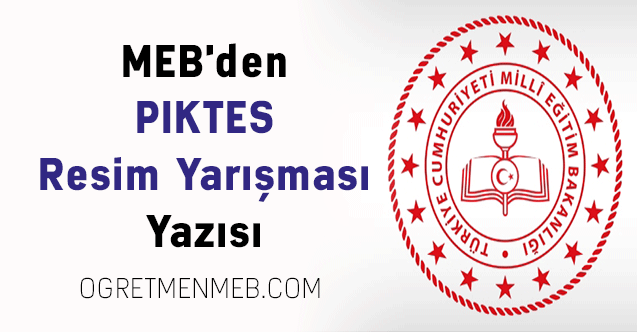 MEB'den PIKTES Resim Yarışması Yazısı