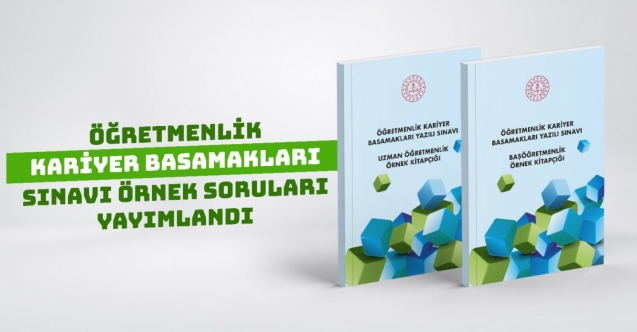 ÖĞRETMENLİK KARİYER BASAMAKLARI SINAVI'NA YÖNELİK İKİNCİ ÖRNEK SORU KİTAPÇIĞI ERİŞİME AÇILDI