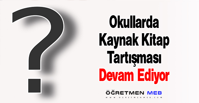 Okullarda Kaynak Kitap Tartışması Devam Ediyor