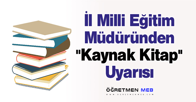 İl Milli Eğitim Müdüründen ''Kaynak Kitap'' Uyarısı