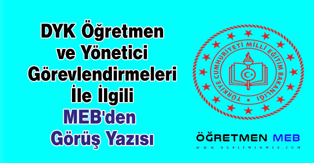 DYK Öğretmen ve Yönetici Görevlendirmeleri İle İlgili MEB'den Görüş Yazısı