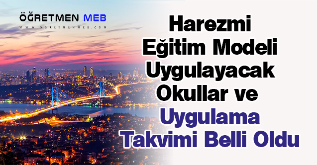 Harezmi Eğitim Modeli Uygulayacak Okullar ve Uygulama Takvimi Belli Oldu