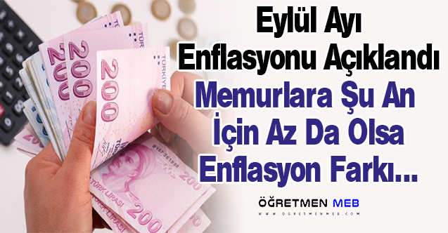 Eylül Enflasyonu Açıklandı, Ocak'ta Memurlara Enflasyon Farkı Oluşmuş Durumda