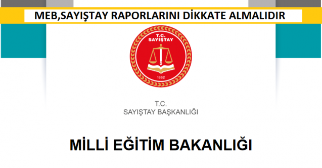 MEB, SAYIŞTAY RAPORLARINI DİKKATE ALMALIDIR