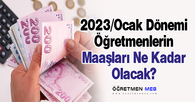 Ocak Ayında Öğretmen Maaşları Ne Kadar Olacak?