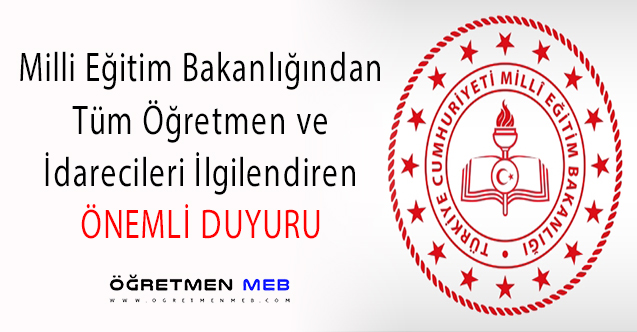 MEB'den Tüm Öğretmen ve İdarecilere Önemli Duyuru!