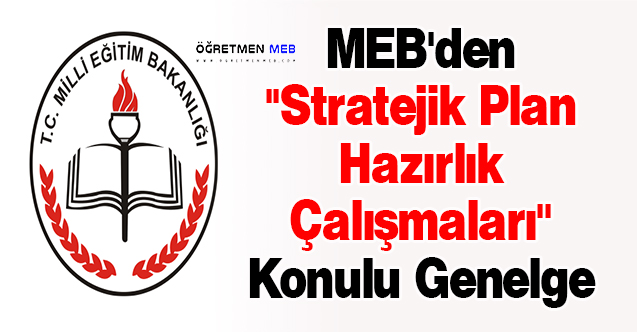 MEB'den ''Stratejik Plan Hazırlık Çalışmaları'' Konulu Genelge