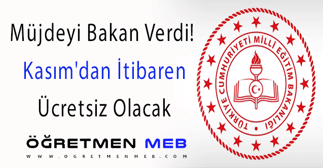 Müjdeyi Bakan verdi! Kasım'dan itibaren ücretsiz olacak