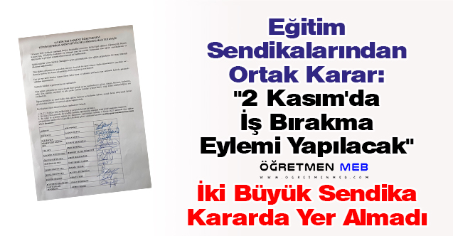 Eğitim Sendikalarından Ortak Karar: ''2 Kasım'da İş Bırakma Eylemi Yapılacak''