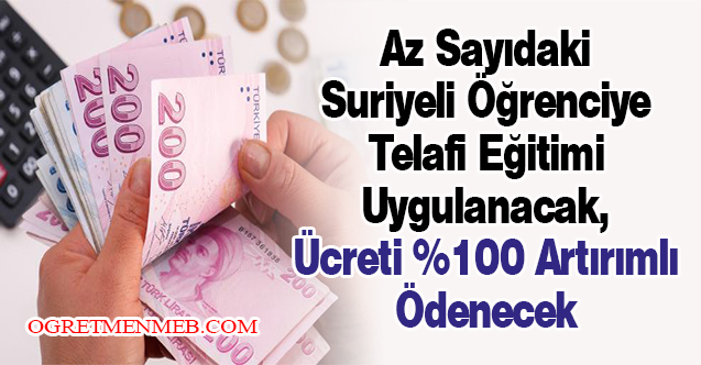 Az Sayıdaki Suriyeli Öğrenciye Telafi Eğitimi Uygulanacak, Ücreti %100 Artırımlı Ödenecek