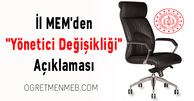 İl MEM'den ''Yönetici Değişikliği'' Açıklaması