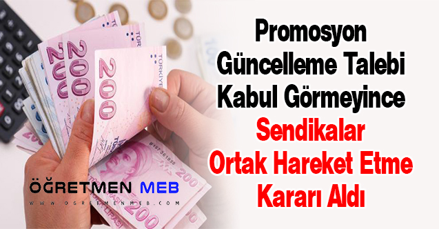 Promosyon Güncelleme Talebi Kabul Görmeyince Sendikalar Ortak Hareket Etme Kararı Aldı