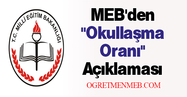 MEB'den ''Okullaşma Oranı'' Açıklaması