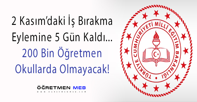 2 Kasım'da Yaklaşık 200 Bin Öğretmen Okullarda Olmayacak