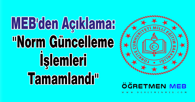 MEB'den Açıklama: ''Norm Güncelleme İşlemleri Tamamlandı''