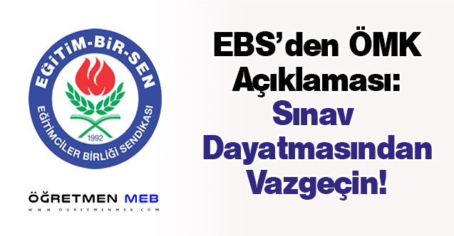 EBS: Sınav Dayatmasından Vazgeçin