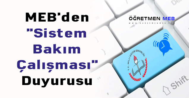 MEB'den ''Sistem Bakım Çalışması'' Duyurusu