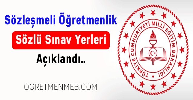 Sözleşmeli Öğretmenlik Sözlü Sınav Yerleri belli oldu