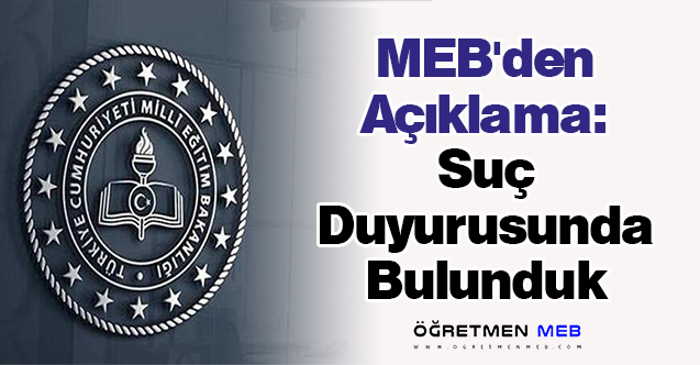 MEB'den Açıklama: ''Suç Duyurusunda Bulunduk''