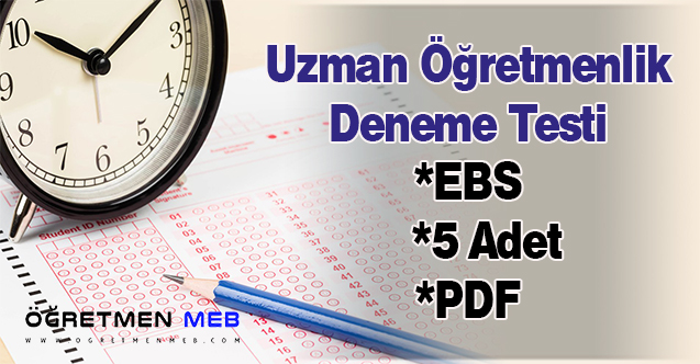 Uzman Öğretmenlik Deneme Testi (EBS - 5 Adet - PDF)