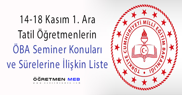 14-18 Kasım 2022 Öğretmenlerin Ara Tatil Seminer Konuları ve Süreleri