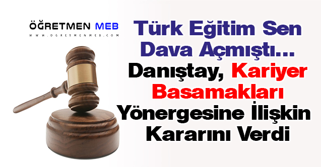 TES'in Kariyer Basamakları Yönergesine Açtığı Dava Sonuçlandı