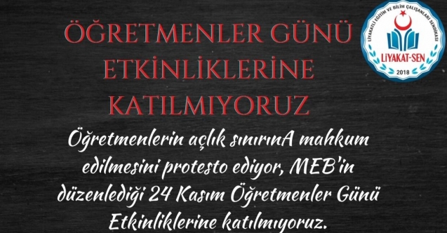 LİYAKAT-SEN: ÖĞRETMENLER GÜNÜ ETKİNLİKLERİNE KATILMIYORUZ