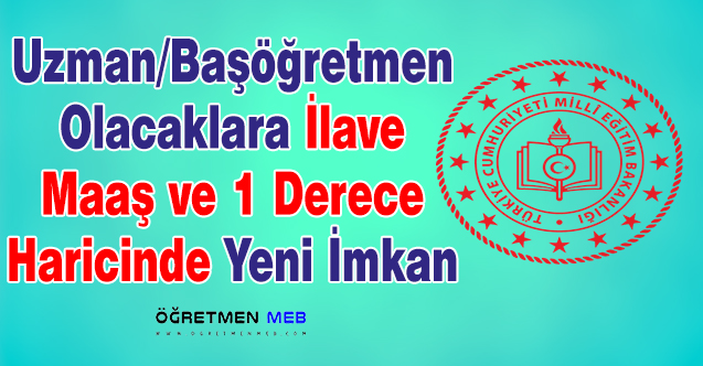 Uzman ve Başöğretmen Olacaklar İçin Yeni Bir İmkan