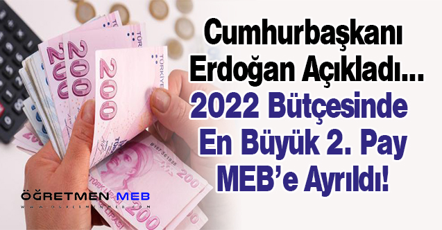 2022 Bütçesinde En Büyük 2. Pay Eğitime