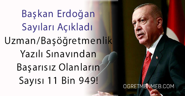 Cumhurbaşkanı Erdoğan Uzman/Başöğretmenlik Sınavını Kazananları Açıkladı