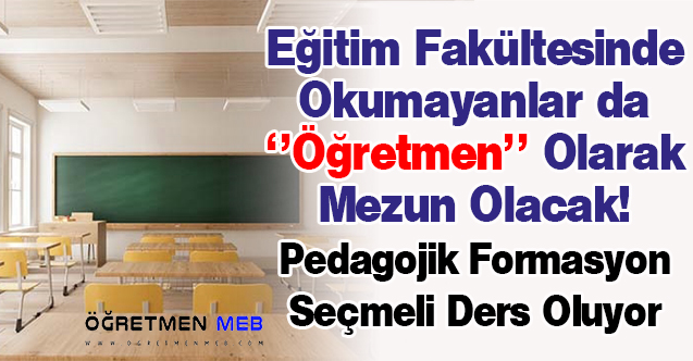 YÖK'ten Açıklama: Pedagojik Formasyon 'Seçmeli Ders' Olacak