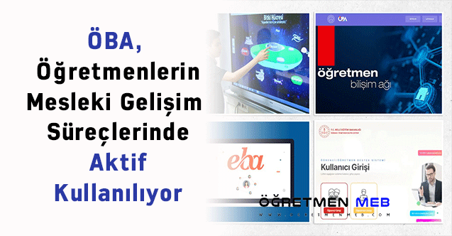 ÖBA, Öğretmenlerin Mesleki Gelişim Süreçlerinde Aktif Kullanılıyor