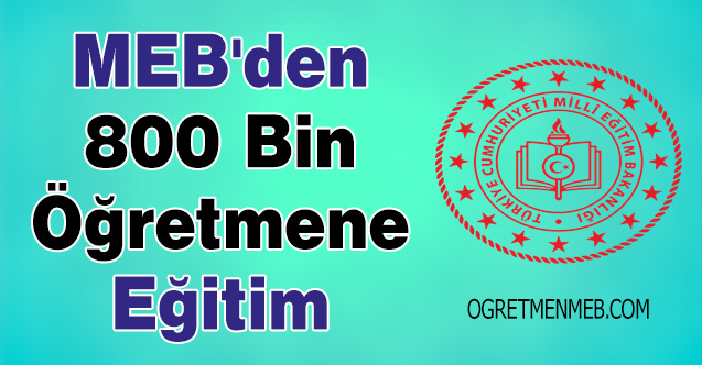 MEB'den 800 Bin Öğretmene Eğitim