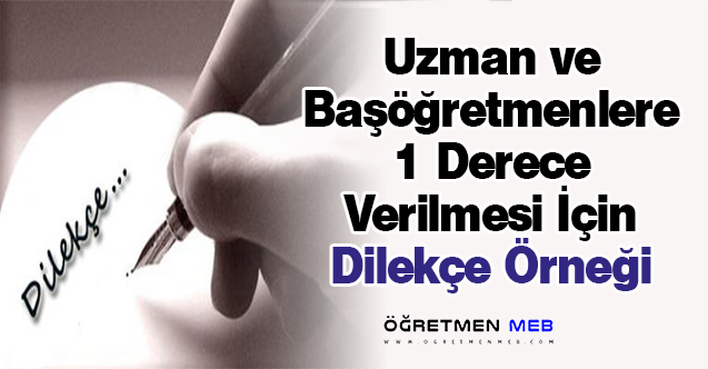 Uzman ve Başöğretmenlere 1 Derece Verilmesi İçin Dilekçe Örneği