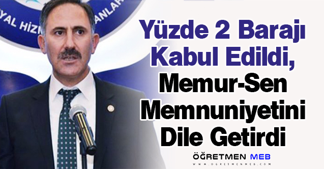 Yüzde 2 Barajı Kabul Edildi, Memur-Sen Memnuniyetini Dile Getirdi