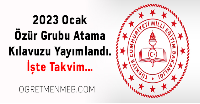 2023 Ocak Özür Grubu Atama Kılavuzu Yayımlandı. İşte Takvim...