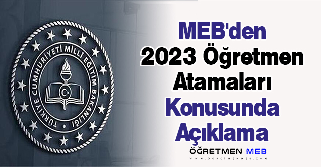 MEB'den ''2023 Öğretmen Atamaları'' Konusunda Açıklama