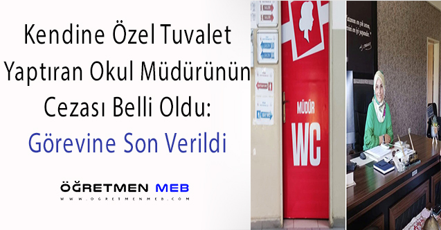 Şahsına Özel Tuvalet Yaptıran Okul Müdürünün Görevine Son Verildi