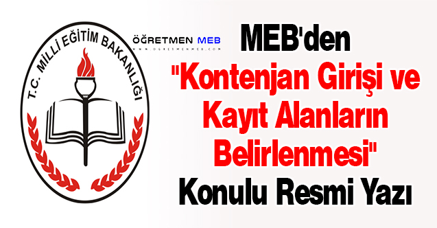 MEB'den ''Kontenjan Girişi ve Kayıt Alanların Belirlenmesi'' Konulu Resmi Yazı