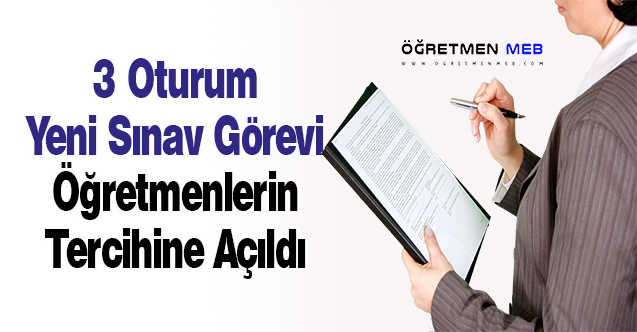 3 Oturum Yeni Sınav Görevi Öğretmenlerin Tercihine Açıldı