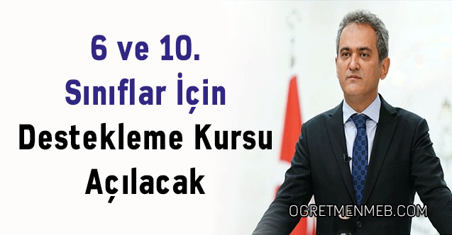 6 ve 10. Sınıflar İçin Destekleme Kursu Açılacak