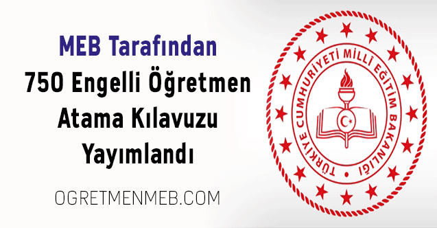 MEB Tarafından 750 Engelli Öğretmen Atama Kılavuzu Yayımlandı