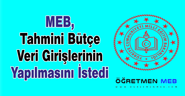 MEB, Tahmini Bütçe Veri Girişlerinin Yapılmasını İstedi