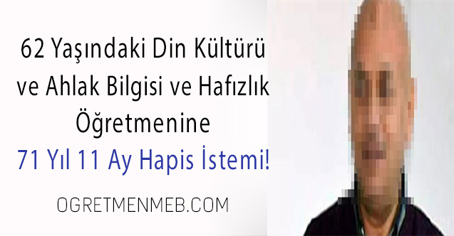 Öğretmene, Cinsel İstismar İddiasıyla 71 Yıl Hapis İstemi