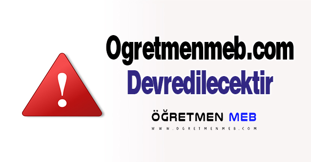 Ogretmenmeb.com Devredilecektir