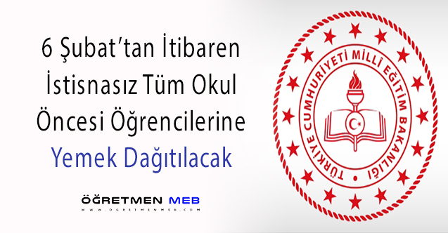 6 Şubat'tan İtibaren Tüm Anaokullarına Ücretsiz Yemek